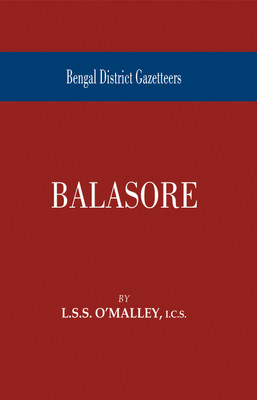Bengal District Gazetteers : Balasore(Hardcover, L.S.S. O'Malley)