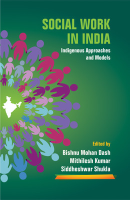 Social Work in India- Indigenous Approaches and Models(English, Hardcover, Dash Bishnu Mohan)