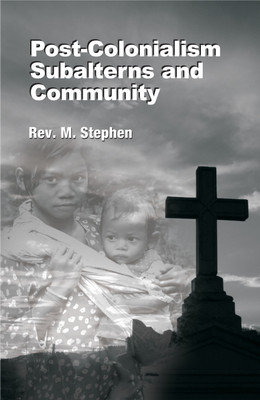 Post Colonialism Subalterns and Community(English, Hardcover, Stephens M.)