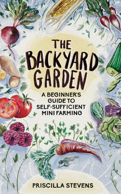 The Backyard Garden(English, Hardcover, Stevens Priscilla)