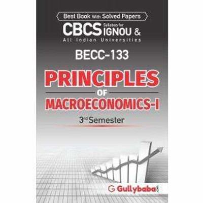 Gullybaba IGNOU 3rd Year CBCS BAG (Latest Edition) BECC-133 Principles of Macroeconomics-I in English IGNOU Help Book with Solved Sample Papers and Important Exam Notes Plus Guess Paper (Paperback, Gullybaba.com Panel)(Paperback, Gullybaba.com Panel) Gullybaba IGNOU 3rd Year CBCS BAG (Latest Edition) BECC-133 Principles of Macroeconomics-I in English IGNOU Help Book with Solved Sample Papers and Important Exam Notes Plus Guess Paper (Paperback, Gullybaba.com Panel)(Paperback, Gullybaba.com Panel)