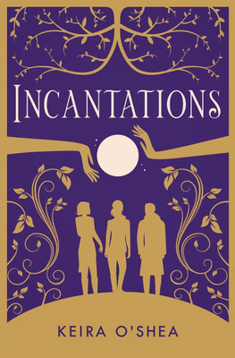 Incantations(English, Paperback, O'Shea Keira)