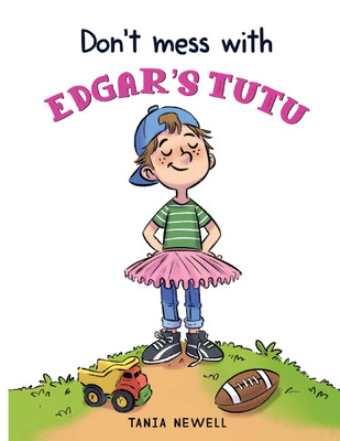 Don't Mess with Edgar's Tutu(English, Paperback, Newell Tania)
