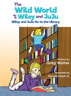 The Wild World of Wiley and JuJu(English, Hardcover, Walter Greg)
