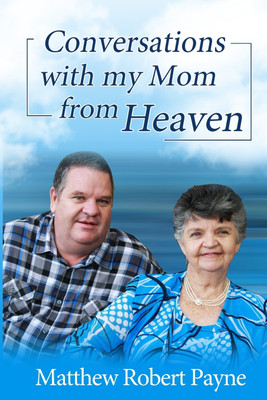 Conversations with my Mom from Heaven(English, Paperback, Payne Matthew Robert)