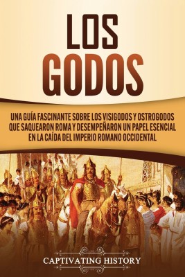 Los Godos(Spanish, Paperback, History Captivating)