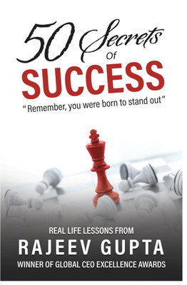 50 Secrets Of Success - Real Life Lessons From Rajeev Gupta(Paperback, Rajeev V Gupta)
