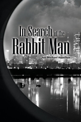 In Search of the Rabbit Man(English, Paperback, Hamilton Jon-Michael)
