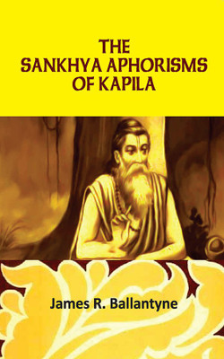 THE SANKHYA APHORISMS OF KAPILA(Hardcover, JAMES R BALLANTYNE)