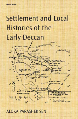 Settlement and Local Histories of the Early Deccan(English, Hardcover, Parasher Sen Aloka)