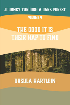 Journey Through a Dark Forest, Vol IV(English, Paperback, Hartlein Ursula)