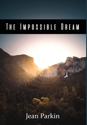 The Impossible Dream(English, Hardcover, Parkin Jean)