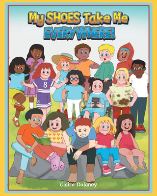 My Shoes Take Me Everywhere(English, Paperback, Dulaney Claire)