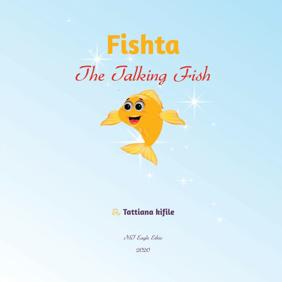 Fishta the Talking Fish(English, Paperback, Kifile Tattiana)