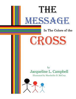 The Message In The Colors of The Cross(English, Paperback, Campbell Jacqueline L)