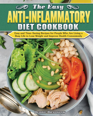 The Easy Anti-inflammatory Diet Cookbook(English, Paperback, Bradshaw Debbie)