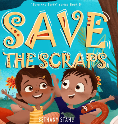Save the Scraps(English, Hardcover, Stahl Bethany)