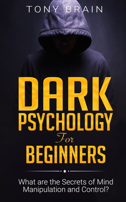 Dark Psychology for Beginners(English, Paperback, Brain Tony)
