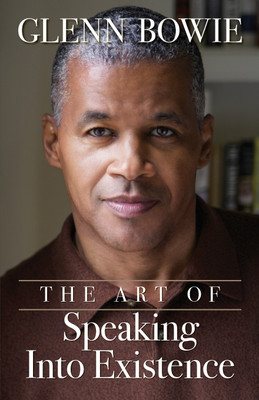The Art of Speaking Into Existence(English, Paperback, Bowie Glenn)