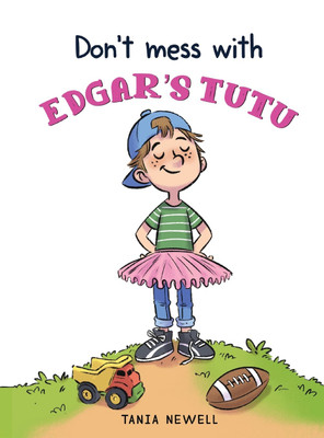Don't Mess with Edgar's Tutu(English, Hardcover, Newell Tania)