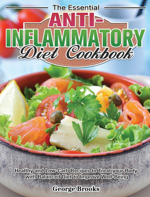The Essential Anti-Inflammatory Diet Cookbook(English, Hardcover, Brooks George)