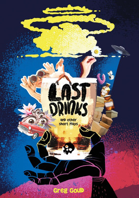 Last Drinks and other short plays(English, Paperback, Gould Greg)