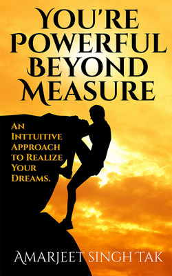 You are powerful beyond measure(English, Paperback, Amarjeet Singh Tak)
