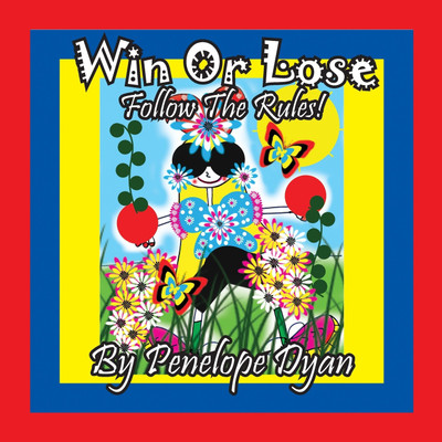 Win Or Lose . . .Follow The Rules!(English, Paperback, Dyan Penelope)