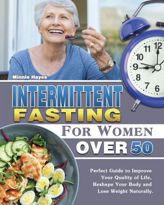 Intermittent Fasting For Women Over 50(English, Paperback, Hayes Minnie)