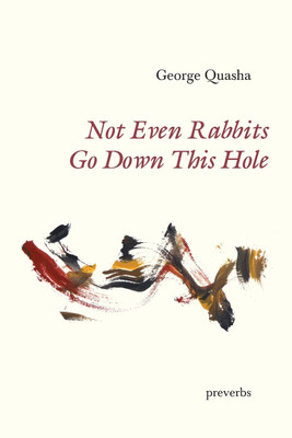 Not Even Rabbits Go Down This Hole(English, Paperback, Quasha George)