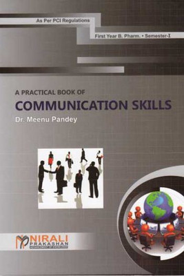 PRACTICAL BOOK OF COMMUNICATION SKILLS - First Year (FY) BPharmacy - Semester 1 - As Per PCI Syllabus(Paperback, Dr. MEENU PANDEY)