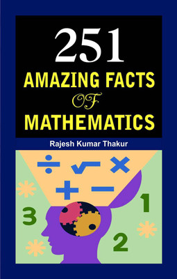 251 Amazing Facts of Mathematics 1 Edition(English, Hardcover, Thakur Rajesh Kumar)