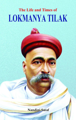 The Life and Times of Lokmanya Tilak 1 Edition(English, Book, Saraf Nandini)