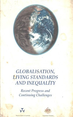 Globalisation, Living Standards Living Standards And Inequality - Recent Progress And Continuing Challenges(Paperback, David Gruen, Terry O'Brien and Jeremy Lawson)
