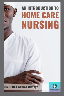 AN INTRODUCTION TO HOME CARE NURSING(English, Paperback, Omolola Adams Olatayo)