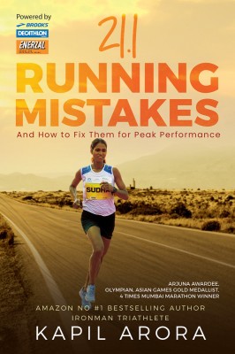 21.1 Running Mistakes  - And How to Fix Them for Peak Performance(English, Paperback, Kapil Arora)