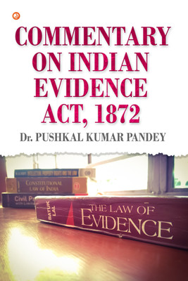 Commentary on Indian Evidence Act, 1872(Paperback, Dr. Pushkal Kumar Pandey)