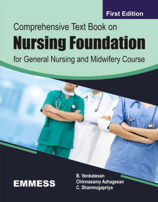 Comprehensive Text Book On Nursing Foundation For General Nursing And Midwifery Course(Paperback, B. Venkatesan, Chinnasamy Azhagesan, C. Shanmugapriya)