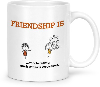 IDREAM Lovely Quote Printed - Friendship is Moderating Each Other's Excesses Ceramic Coffee Mug(330 ml)