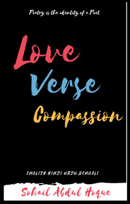 Love Verse Compassion(English, Paperback, Sohail Abdul Hoque)