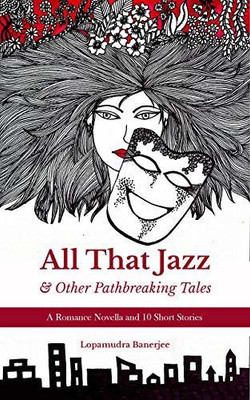 All That Jazz & Other Path breaking Tales(English, Paperback, Banerjee Lopamudra)