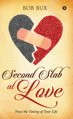 Second Stab At Love  - Trust the Timing of Your Life(English, Paperback, Bux Bob)