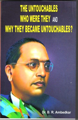 The Untouchables : Who Were They And Why They Became Untouchables(Paperback, Dr. B. R. Ambedkar)