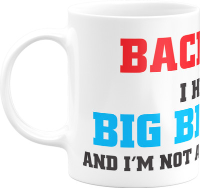 Eagletail India Back off I have a Big Brother and I’m not afraid to use him | Unique Ceramic Coffee Mug(350 ml)