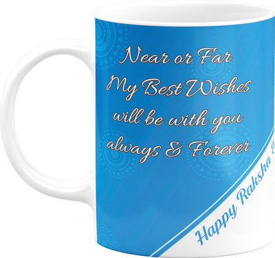Eagletail India Rakhi Gift – Near or Far my best wishes will be with you always & forever Happy Raksha Bandhan Bhai Ceramic Coffee Mug(350 ml)