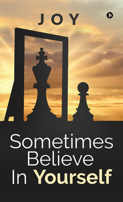 Sometimes Believe in Yourself(English, Paperback, Joy)