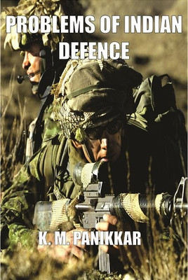 Problems of Indian Defence(Hardcover, K.M. Panikkar)