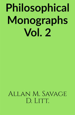 Philosophical Monographs Vol. 2(English, Paperback, Allan M. Savage)
