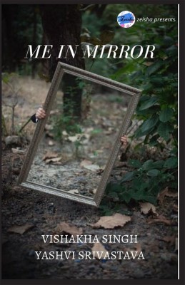 ME IN MIRROR(English, Paperback, Vishakha Singh)