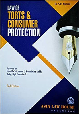 Law Of TORTS And CONSUMER PROTECTION (Revised Edition With New Consumer Protection Act 2019) / Latest [Perfect Paperback] Dr.S.R.Myneni And Hon'ble Sri Justice L.Narasima Reddy Judge High Court Of A.P. Hyderabad(Perfect Paperback, Dr.S.R.Myneni)